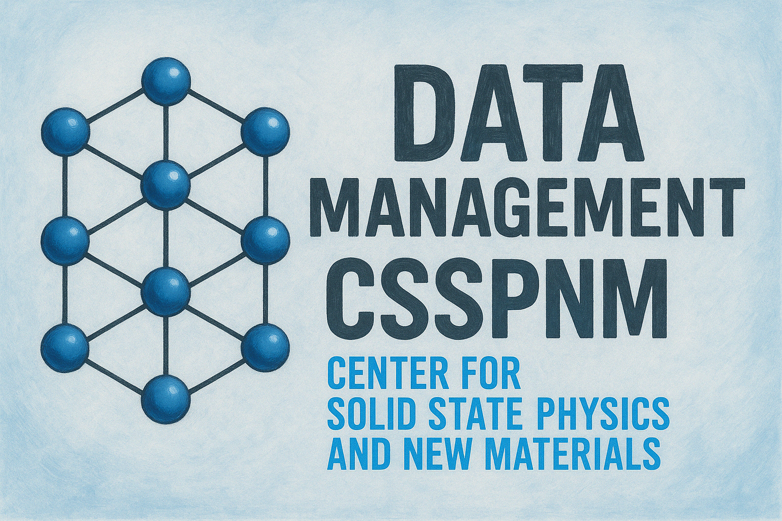 Data Management Strategy – Center for Solid State Physics and New Materials
